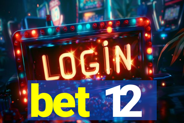 bet 12