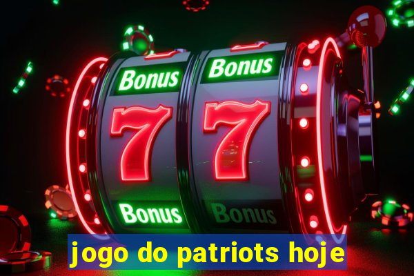 jogo do patriots hoje