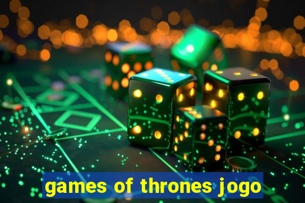 games of thrones jogo