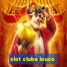 slot clube louco