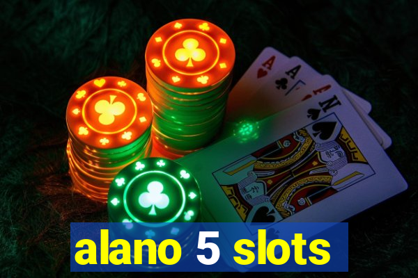 alano 5 slots