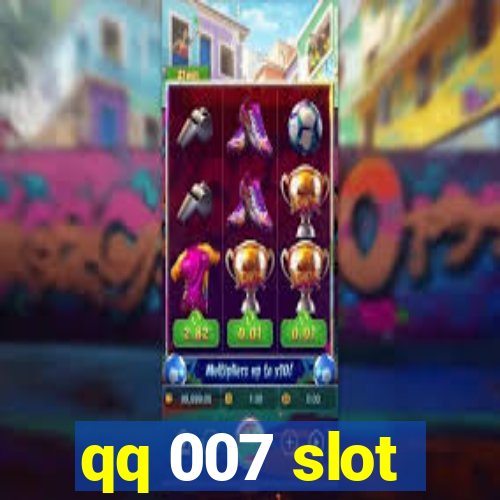 qq 007 slot