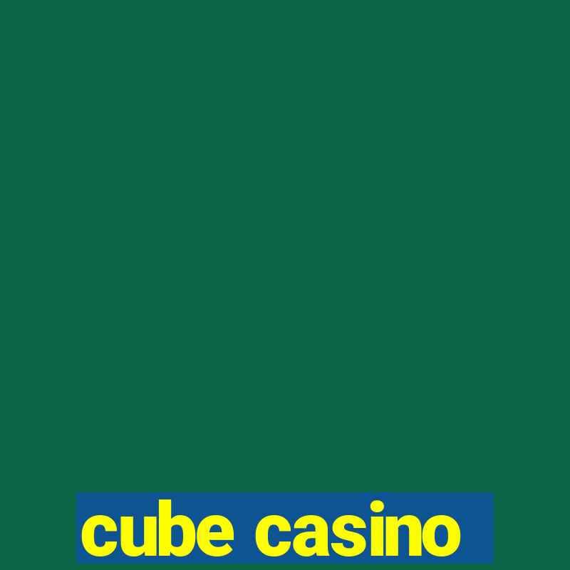 cube casino