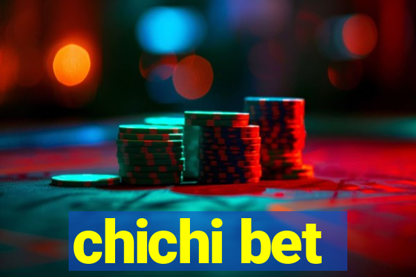 chichi bet