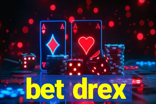 bet drex