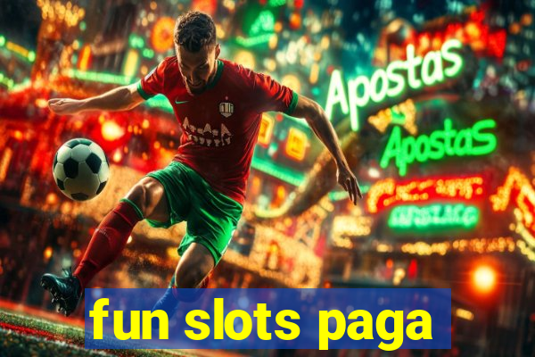 fun slots paga