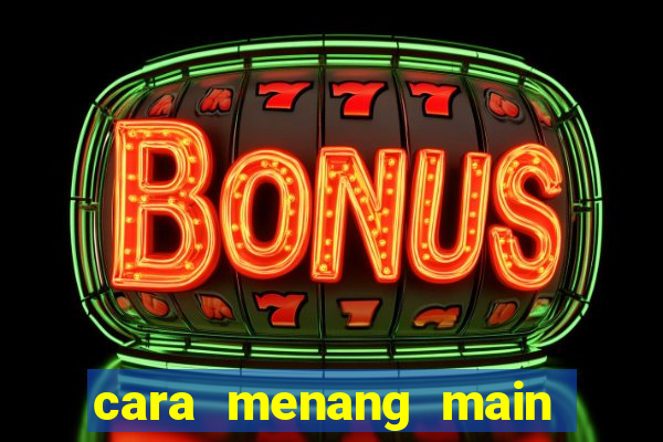 cara menang main slot pragmatic