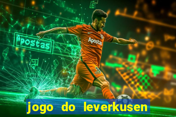 jogo do leverkusen ao vivo