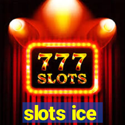 slots ice