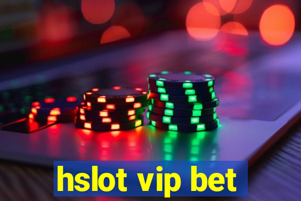 hslot vip bet