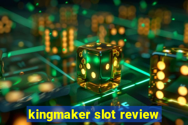 kingmaker slot review