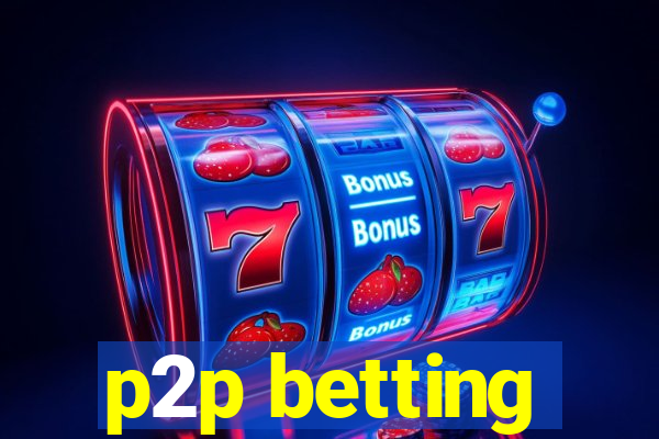 p2p betting