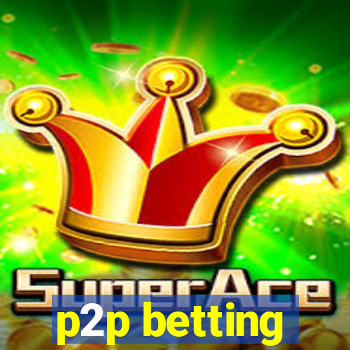 p2p betting