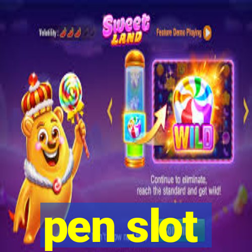 pen slot