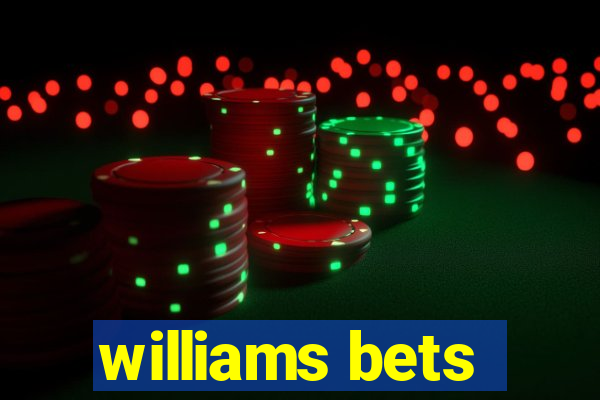 williams bets