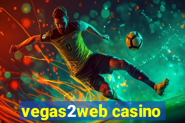 vegas2web casino