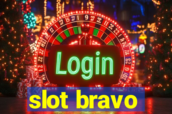 slot bravo