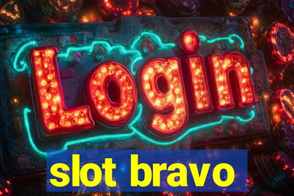 slot bravo