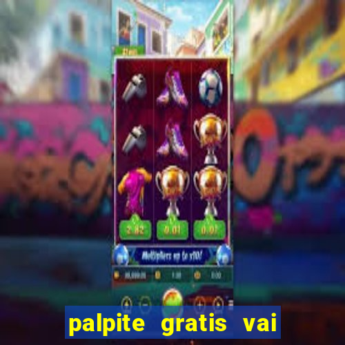 palpite gratis vai de bet