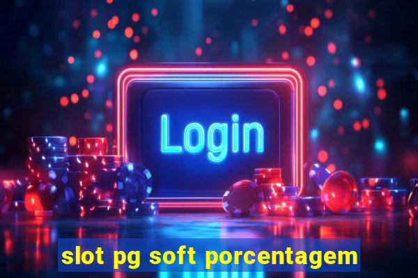 slot pg soft porcentagem