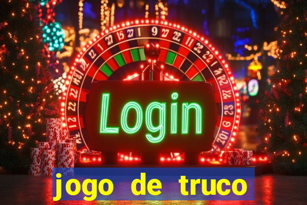 jogo de truco valendo dinheiro