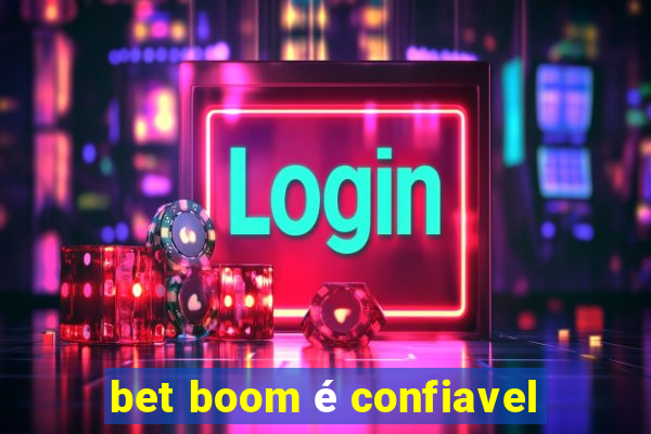 bet boom é confiavel