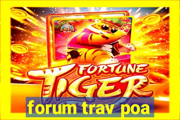 forum trav poa