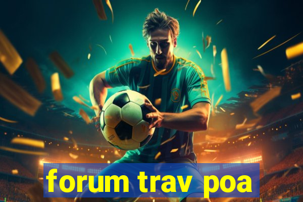 forum trav poa