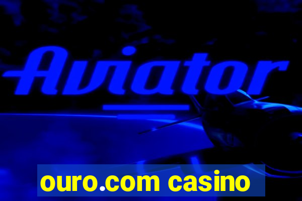 ouro.com casino