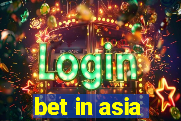 bet in asia