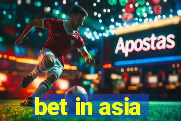 bet in asia