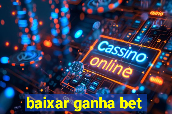 baixar ganha bet