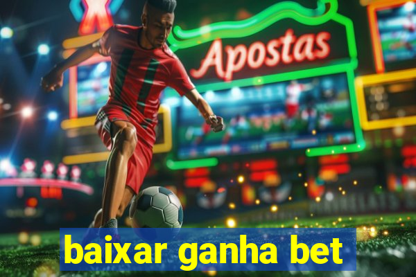 baixar ganha bet