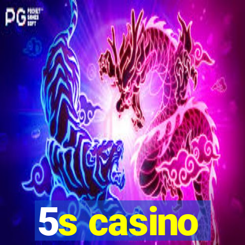 5s casino