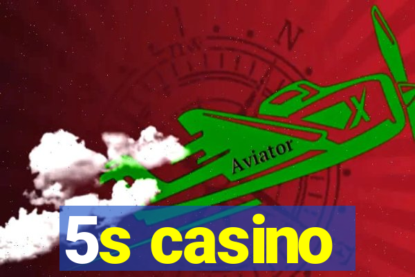 5s casino