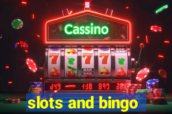 slots and bingo