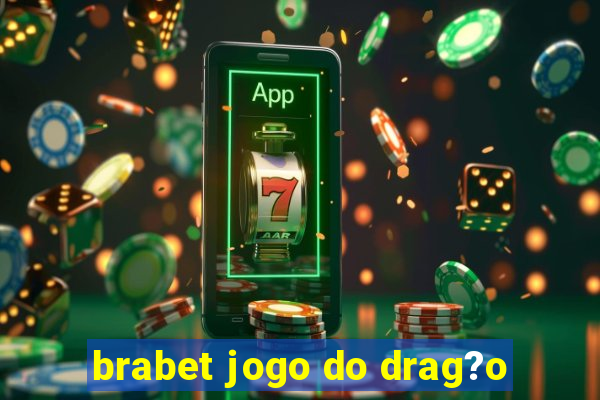 brabet jogo do drag?o