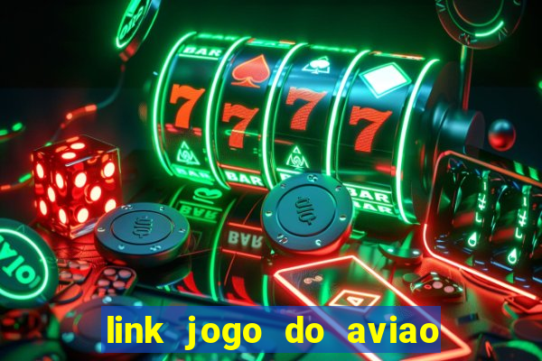 link jogo do aviao que ganha dinheiro