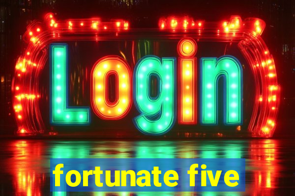 fortunate five