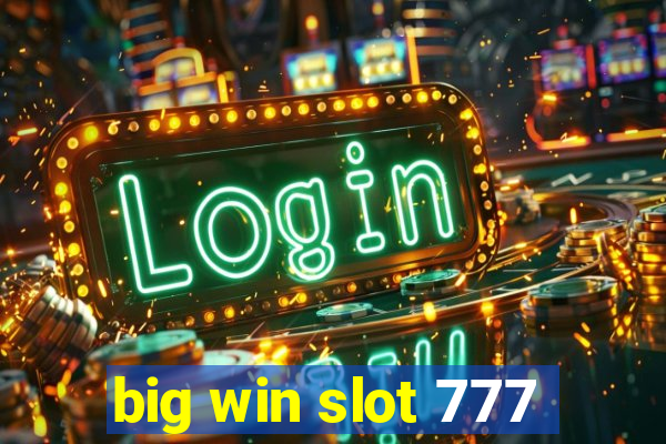 big win slot 777