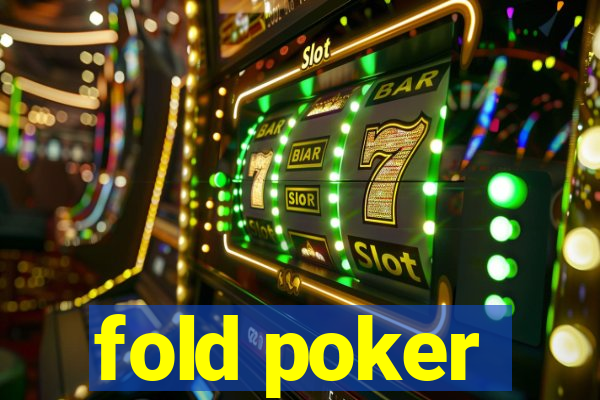 fold poker