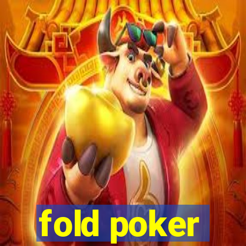 fold poker