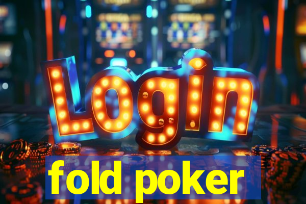 fold poker