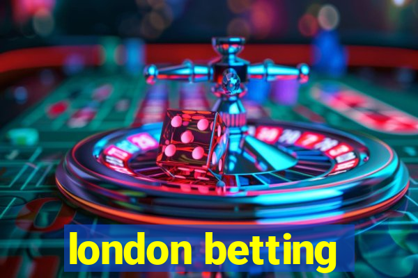 london betting