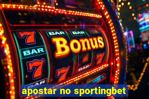 apostar no sportingbet