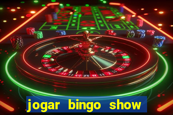 jogar bingo show ball gratis