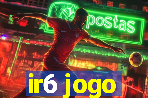 ir6 jogo