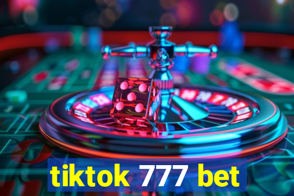 tiktok 777 bet