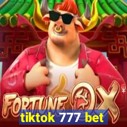 tiktok 777 bet