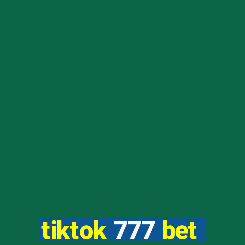 tiktok 777 bet